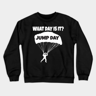 Jump day funny skydiver Crewneck Sweatshirt